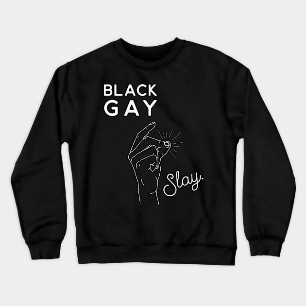 Black Gay Slay! Crewneck Sweatshirt by TeeCrew